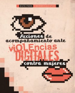Guía para ciberbrigadistas: Acciones de acompañamiento ante violencias digitales contra mujeres.