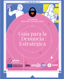 Cuidarnos mientras denunciamos: Guía para la Denuncia Estratégica